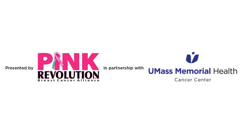 In image that reads "In partnership with Pink Revolution Breast Cancer Alliance in partnership with UMass Memorial Health Cancer Center."