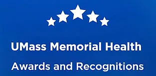 UMass Memorial Health Awards and Recognitions.